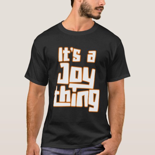 T-shirt C'est un truc de joie (Devant)
