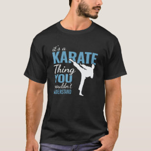 T-shirt c'est un truc de karaté vous ne comprendriez pas