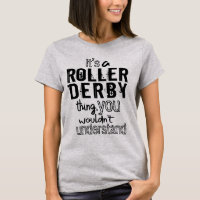 C'est un truc de Roller Derby, vous ne comprendrie