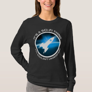 T-shirt C'est un truc de science-fiction - vous ne compren