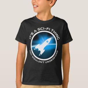T-shirt C'est un truc de science-fiction - vous ne compren