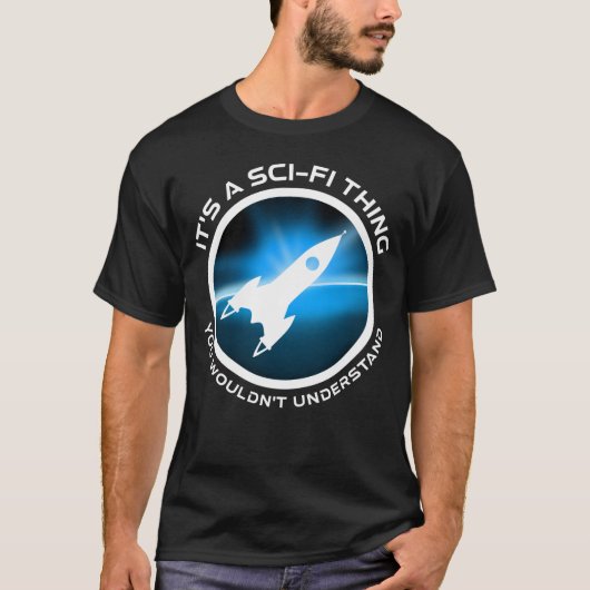 T-shirt C'est un truc de science-fiction - vous ne compren (Devant)