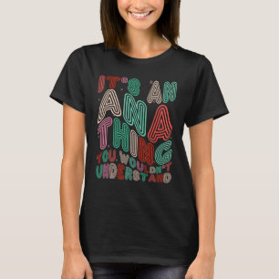 T-shirt C'est une Ana que tu ne comprendrais pas, Retro G