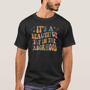T-shirt C'Est Une Belle Journée Dans Le Laborhood Nurse Ap