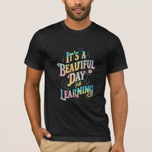 T-shirt C'est une belle journée pour apprendre le retour à