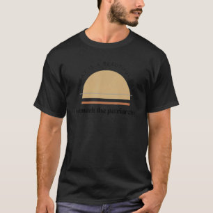 T-shirt C'est Une Belle Journée Pour Briser Le Patriarcat