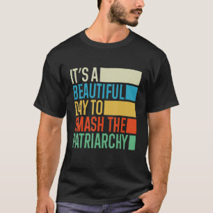 T-shirt C'est une belle journée pour écraser le féminisme