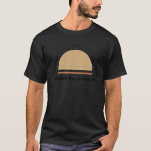 T-shirt C'est une belle journée pour masquer le patriarcat
