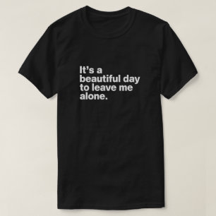 T-shirt C'est une belle journée pour me laisser tranquill