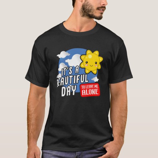 T-shirt C'est une belle journée pour me laisser tranquille (Devant)