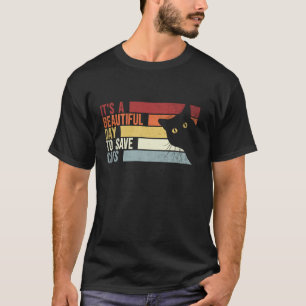 T-shirt C'est une belle journée pour sauver des chats. Fun