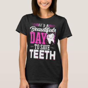T-shirt C'est une belle journée pour sauver les dents Dent