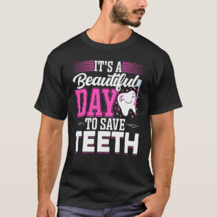 T-shirt C'est une belle journée pour sauver les dents Dent