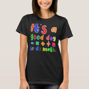 T-shirt c'est une bonne journée de faire des maths pour pr