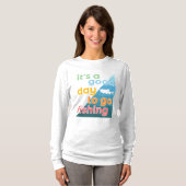 T-shirt C'est une bonne journée pour aller pêcher (Devant entier)