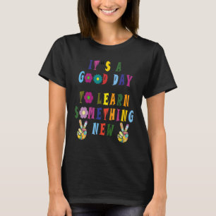 T-shirt C'est une bonne journée pour apprendre quelque cho