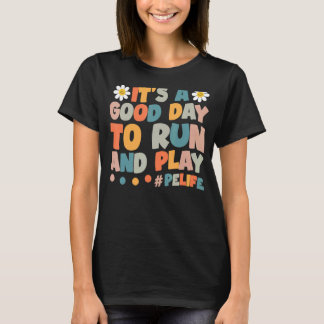T-shirt C'est une bonne journée pour courir et jouer PE Te