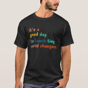 T-shirt C'est Une Bonne Journée Pour Enseigner Aux Petits