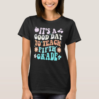 T-shirt C'est une bonne journée pour enseigner en cinquièm