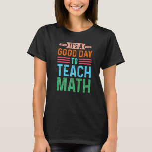 T-shirt C'est une bonne journée pour enseigner les mathéma