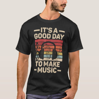 T-shirt C'est une bonne journée pour faire de la musique m
