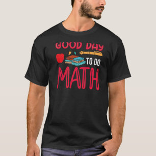T-shirt C'est une bonne journée pour faire Math 3 14 Infin