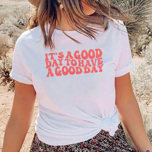 T-shirt C'est une bonne journée pour passer une bonne jour