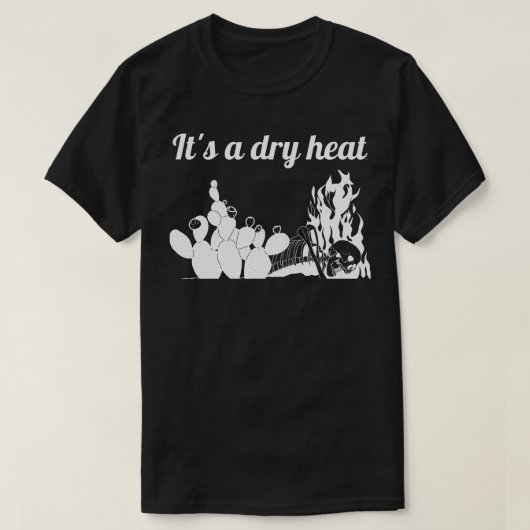 T-shirt C'est une chaleur sèche (Design devant)