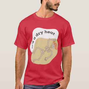 T-shirt C'est une chaleur sèche Arizona Yeehaw