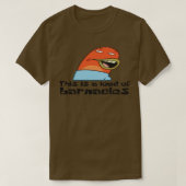 T-shirt C'est une charge de barnacle (Design devant)