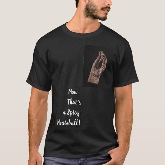 T-shirt C'est une chemise épicée à boule de viande (Devant)
