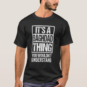 T-shirt C'est une chose à Bagdad que l'on ne comprend pas