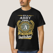 T-shirt C'est une chose abby que vous ne pouviez pas compr (Devant)