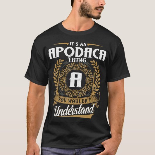 T-shirt C'est une chose Apodaca que vous ne comprendriez p (Devant)