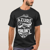T-shirt C'est une chose AZURE que vous ne comprendriez pas (Devant)