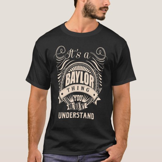 T-shirt C'est une chose BAYLOR que vous ne comprendriez pa (Devant)