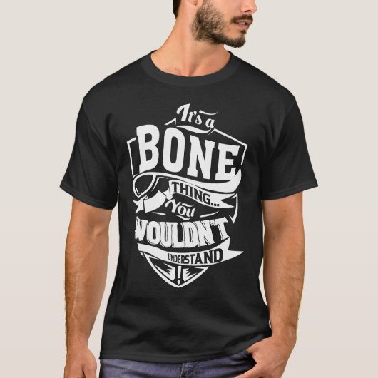 T-shirt C'est une chose BONE que vous ne comprendriez pas (Devant)