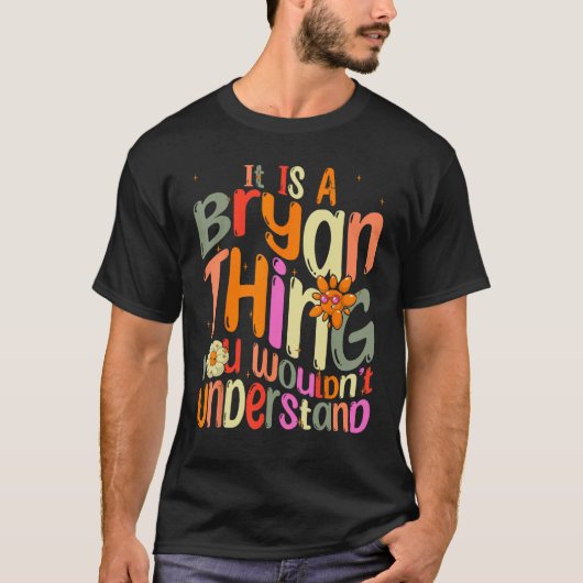 T-shirt C'est une chose Bryan que vous ne comprendriez pas (Devant)