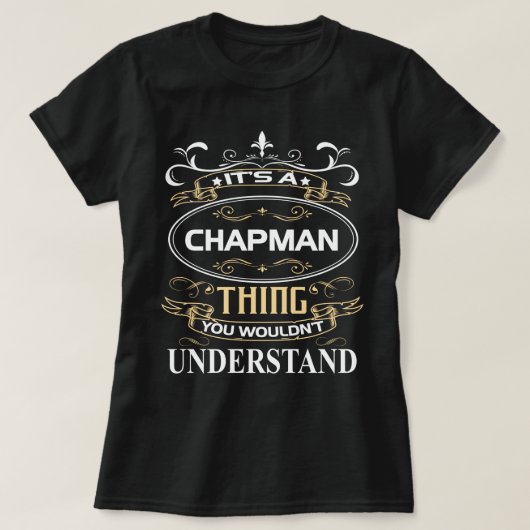 T-shirt C'est une chose Chapman que tu ne comprendrais pas (Design devant)