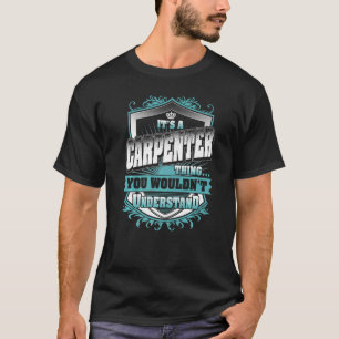 T-shirt C'est une chose charpentier que vous ne comprendri