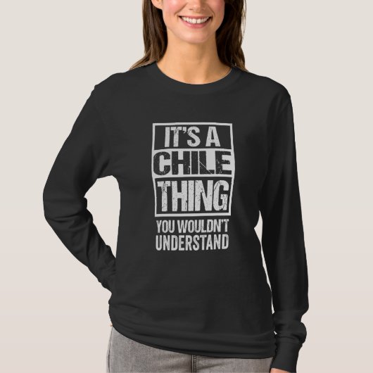 T-shirt C'est une chose chilienne que vous ne comprendriez (Devant)