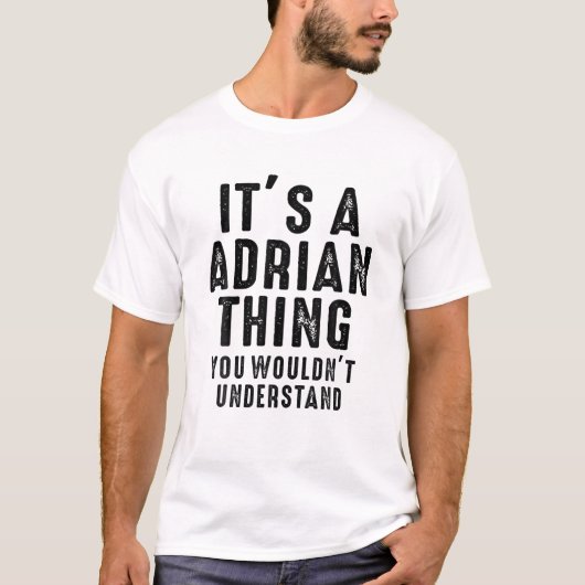 T-shirt C'est une chose d'Adrian que vous ne comprendriez  (Devant)