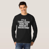 T-shirt C'est une chose d'agent de voyages que vous ne com (Devant entier)