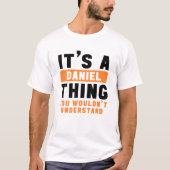 T-shirt C'est une chose Daniel que vous ne comprendriez pa (Devant)