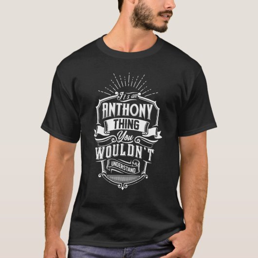 T-shirt C'est une chose d'Anthony que vous ne comprendriez (Devant)