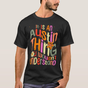 T-shirt C'est une chose d'Austin que vous ne comprendriez
