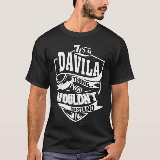 T-shirt C'est une chose DAVILA que vous ne comprendriez pa (Devant)