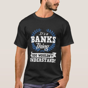 T-shirt C'Est Une Chose De Banques Que Vous Ne Comprendrie