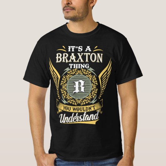 T-shirt C'est une chose de Braxton que vous ne pouviez pas (Devant)