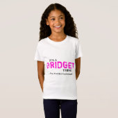 T-Shirt C'est une chose de BRIDGET… que vous ne (Devant entier)